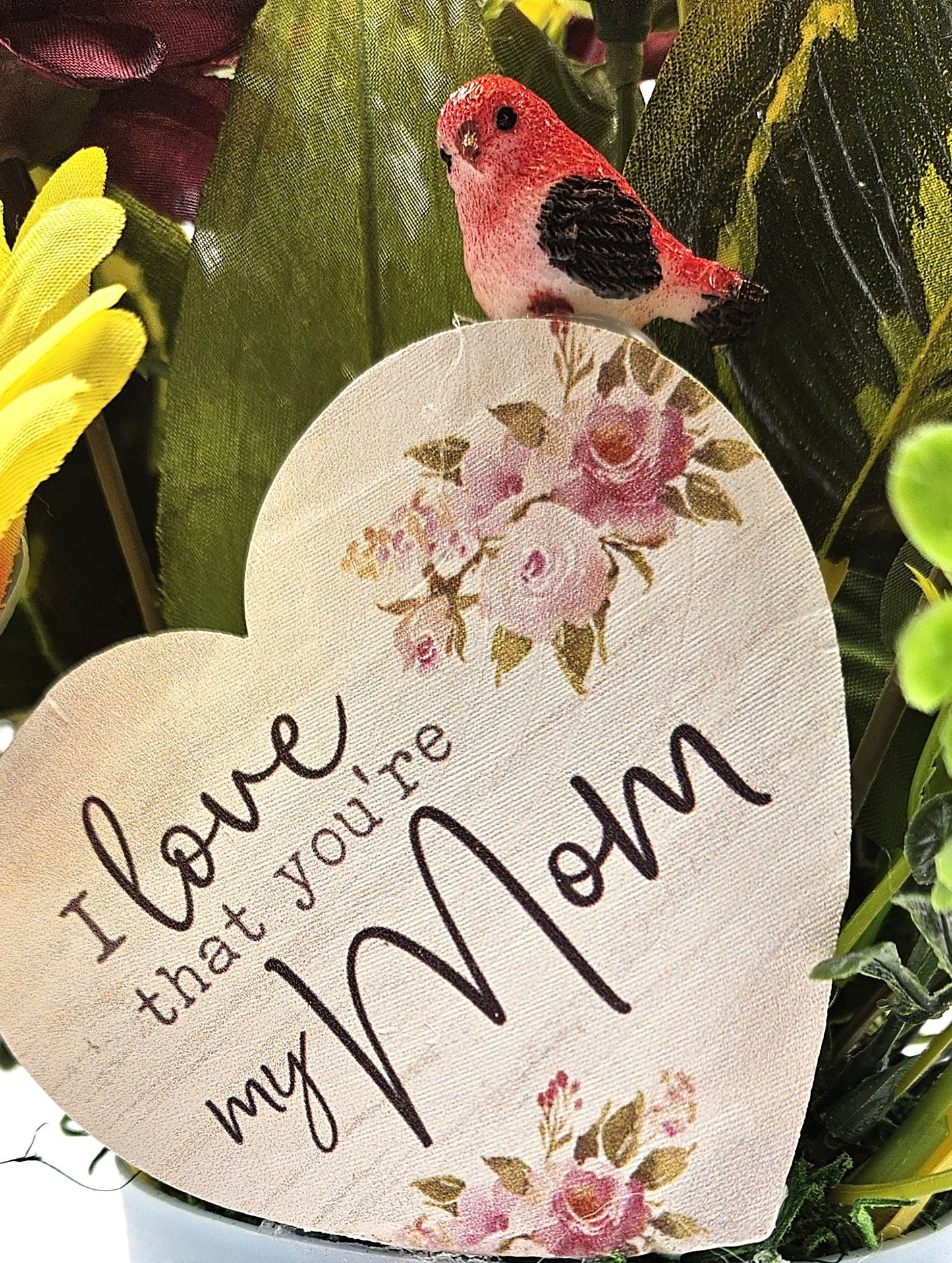 Gift for Mom,  'I Love That You're My Mom' Wooden Heart, Bird Accent in Sunflower.Dahlia, Daisy Spring Flower Mix
